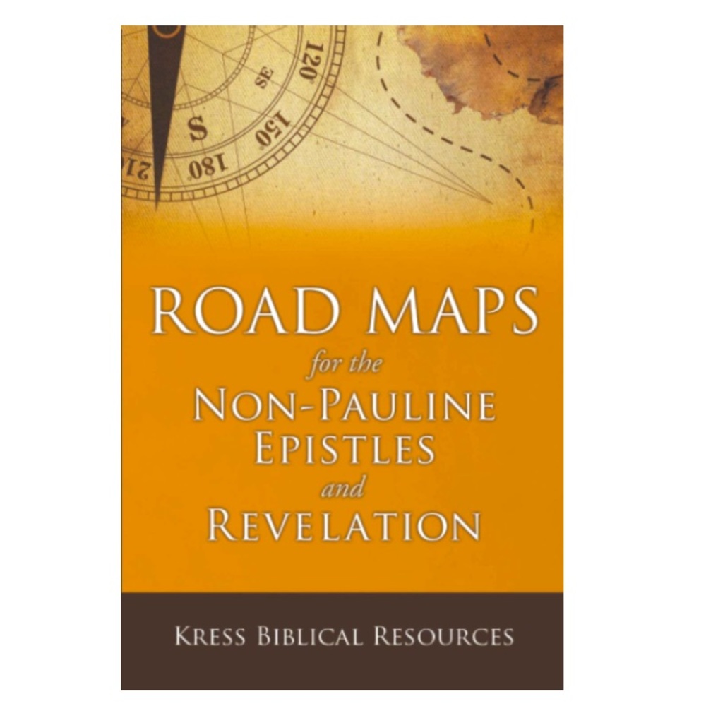 Road Maps For The Non-Pauline Epistles and Revelation Book